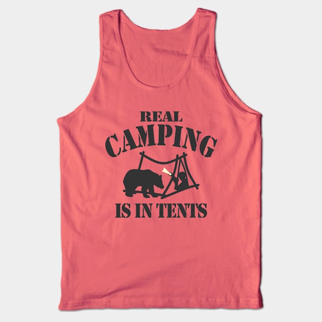 Real Camping Is In Tents Tank Top by Etopix